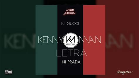 ni gucci ni prada traduzione italiano|Kenny Man – Ni Gucci Ni Prada Lyrics .